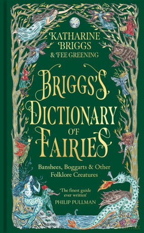 Briggs's Dictionary of Fairies: Banshees, Boggarts and Other Folklore Creatures - Katharine Briggs [KSIĄŻKA]