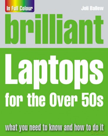 Brilliant Laptops for the Over 50s - Joli Ballew [KSIĄŻKA]