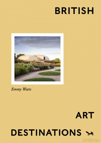 British Art Destinations - Emmy Watts [KSIĄŻKA]