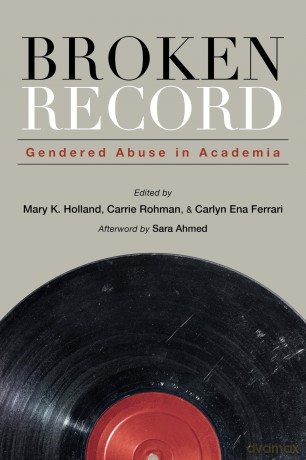 Broken Record: Gendered Abuse in Academia - Mary K. Holland [KSIĄŻKA]