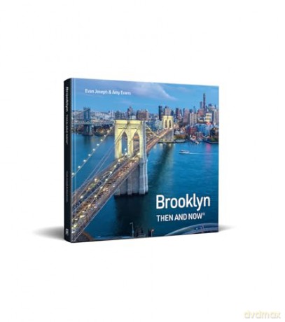 Brooklyn Then and Now: A new photographic guide to the hidden history, culture and architecture of New York City's coolest borough - Evan Joseph [KSIĄŻKA]