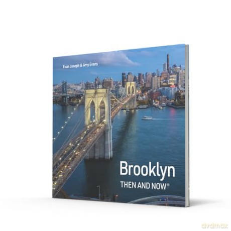 Brooklyn Then and Now: A new photographic guide to the hidden history, culture and architecture of New York City's coolest borough - Evan Joseph [KSIĄŻKA]