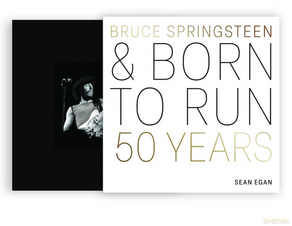 Bruce Springsteen and Born to Run: 50 Years - Sean Egan [KSIĄŻKA]
