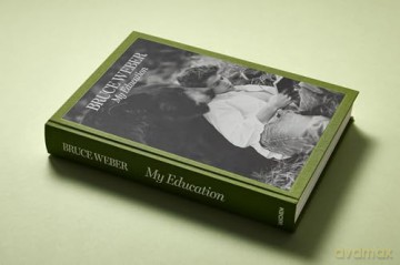 Bruce Weber. My Education - Bruce Weber [KSIĄŻKA]