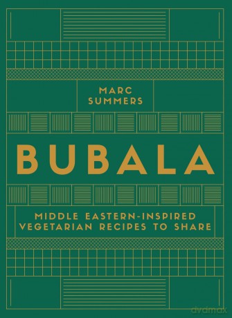 Bubala: Middle-Eastern Inspired Vegetarian Recipes to Share - Marc Summers [KSIĄŻKA]