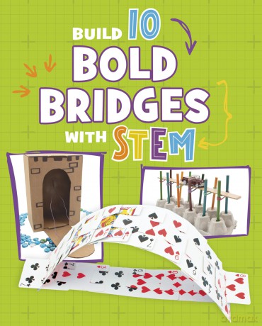 Build 10 Bold Bridges with STEM - Chelsey Luciow [KSIĄŻKA]