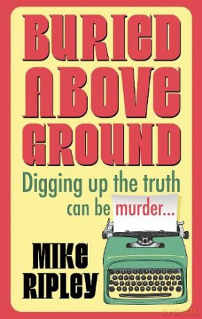 Buried Above Ground - Mike Ripley [KSIĄŻKA]
