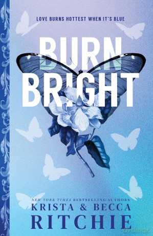 Burn Bright: An Opposites Attract Contemporary College Romance - Krista Ritchie [KSIĄŻKA]