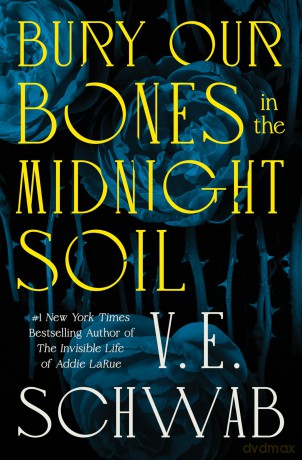 Bury Our Bones in the Midnight Soil - V. E. Schwab [KSIĄŻKA]