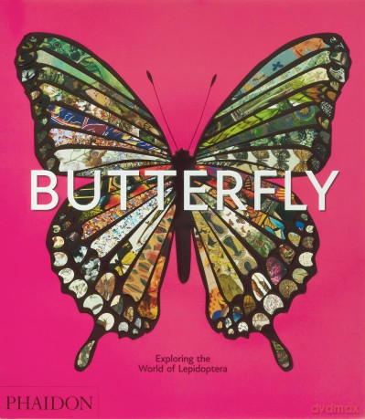 Butterfly: Exploring the World of Lepidoptera - Phaidon Editors [KSIĄŻKA]