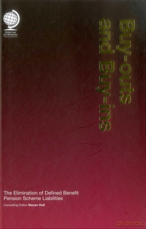 Buy-outs and Buy-ins: The Elimination of Defined Benefit Pension Scheme Liabilities - Steven Hull [KSIĄŻKA]