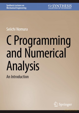 C Programming and Numerical Analysis: An Introduction - Seiichi Nomura [KSIĄŻKA]