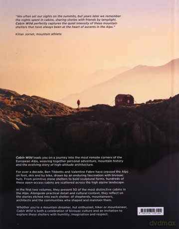 Cabin Wild - Alpine Bivouac Huts: Volume Two: East - Mont Blanc to the Dolomites - Ben Tibbetts [KSIĄŻKA]