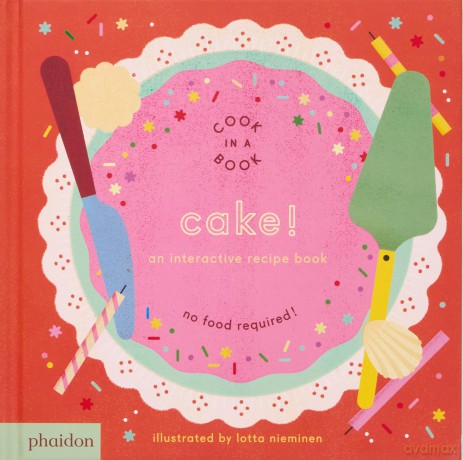 Cake!: An Interactive Recipe Book - Lotta Nieminen [KSIĄŻKA]