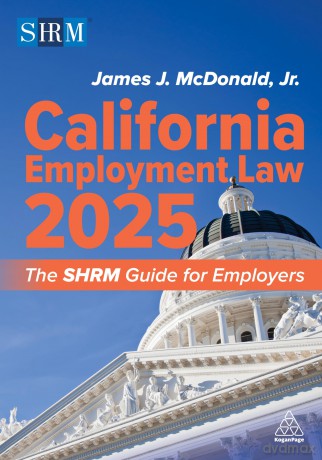 California Employment Law 2025: The SHRM Guide for Employers - James J. McDonald Jr. J.D. SHRM-SCP SPHR [KSIĄŻKA]
