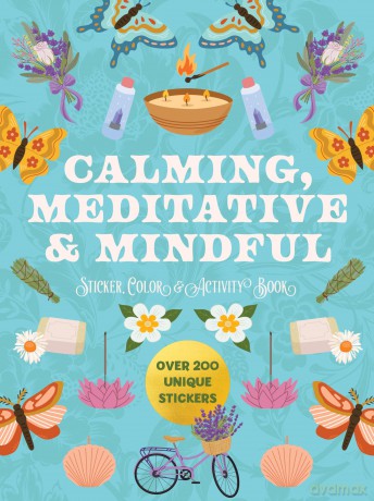 Calming, Meditative and Mindful Sticker, Color and Activity Book: Over 200 Unique Stickers - Editors of Chartwell Books [KSIĄŻKA]