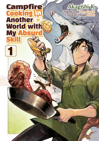 Campfire Cooking in Another World With My Absurd Skill: Volume 1 - Akagishi K [KSIĄŻKA]