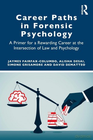 Career Paths in Forensic Psychology: A Primer for a Rewarding Career at the Intersection of Law and Psychology - Jaymes Fairfax-Columbo [KSIĄŻKA]
