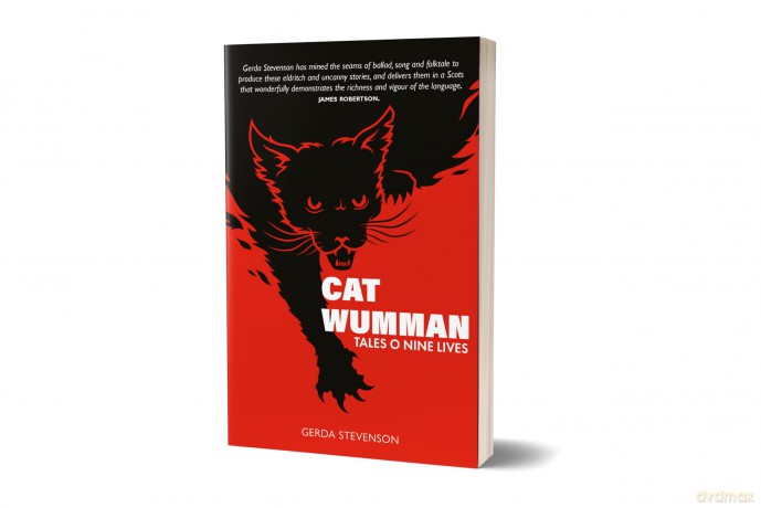 Cat Wumman: Tales O Nine Lives - 'Wonderfully demonstrates the richness and vigour of [Scots Language].' JAMES ROBERTSON - Gerda Stevenson [KSIĄŻKA]