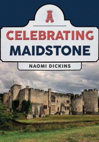 Celebrating Maidstone - Naomi Dickins [KSIĄŻKA]
