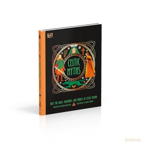 Celtic Myths: Meet the God, Creatures, and Heroes of Celtic Legend - Martin Macintyre [KSIĄŻKA]