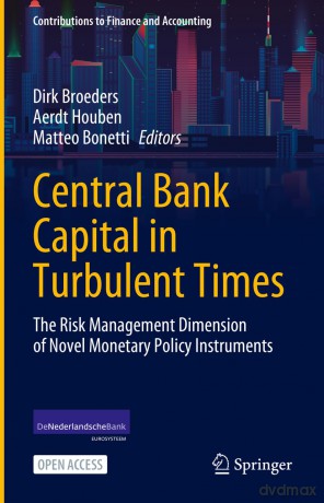 Central Bank Capital in Turbulent Times: The Risk Management Dimension of Novel Monetary Policy Instruments - Dirk Broeders [KSIĄŻKA]