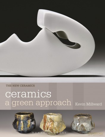 Ceramics: A Green Approach - Kevin Millward [KSIĄŻKA]