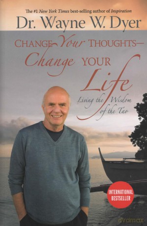 Change Your Thoughts - Change Your Life - Wayne. W Dyer [KSIĄŻKA]