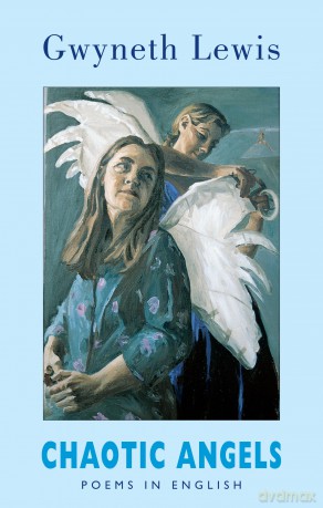 Chaotic Angels: Poems in English: Collected Poems in English - Gwyneth Lewis [KSIĄŻKA]