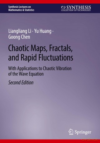 Chaotic Maps, Fractals, and Rapid Fluctuations: With Applications to Chaotic Vibration of the Wave Equation - Liangliang Li [KSIĄŻKA]