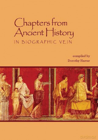 Chapters from Ancient History: In Biographic Vein - Dorothy Harrer [KSIĄŻKA]
