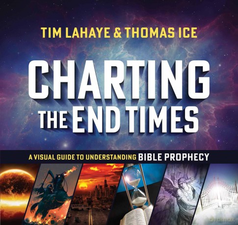 Charting the End Times: A Visual Guide to Understanding Bible Prophecy - Tim LaHaye [KSIĄŻKA]