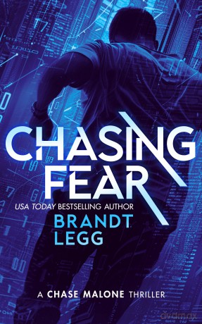 Chasing Fear: An Action Adventure Techno Thriller: 11 - Brandt Legg [KSIĄŻKA]
