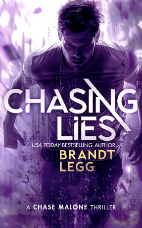 Chasing Lies: An Action Adventure Techno Thriller: 10 - Brandt Legg [KSIĄŻKA]