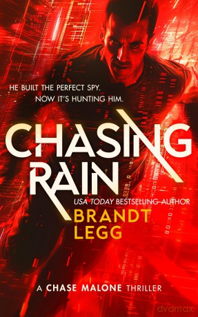 Chasing Rain: An Action Adventure Techno Thriller: 1 - Brandt Legg [KSIĄŻKA]