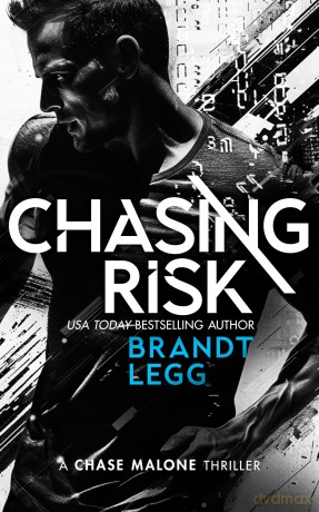 Chasing Risk: An Action Adventure Techno Thriller: 7 - Brandt Legg [KSIĄŻKA]