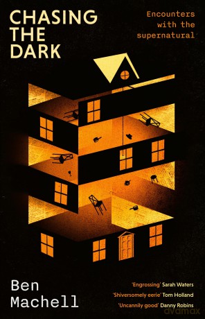 Chasing the Dark: Encounters with the supernatural - Ben Machell [KSIĄŻKA]