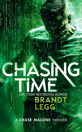 Chasing Time: An Action Adventure Techno Thriller: 9 - Brandt Legg [KSIĄŻKA]