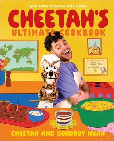Cheetah's Ultimate Cookbook: Epic Eats Anyone Can Cook - Cheetah and Goodboy Noah [KSIĄŻKA]
