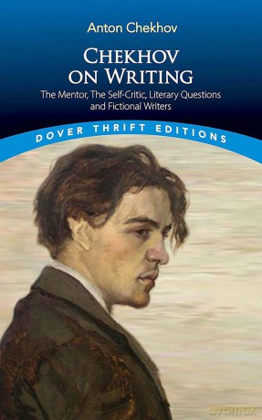Chekhov on Writing: The Mentor, The Self-Critic, Literary Questions and Fictional Writers - Anton Chekhov [KSIĄŻKA]