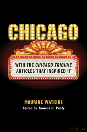 Chicago: With the Chicago Tribune Articles That Inspired It - Maurine Watkins [KSIĄŻKA]