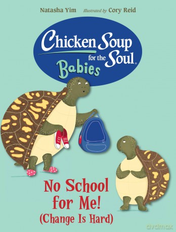 Chicken Soup for the Soul BABIES: No School for Me! - Natasha Yim [KSIĄŻKA]