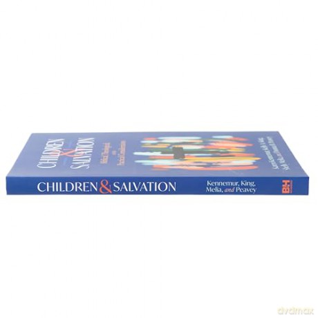 Children and Salvation: Biblical, Theological, and Practical Considerations - Karen; King, Kelly A.; Melia, Shelly; Peavey, Donna B. Kennemur [KSIĄŻKA]
