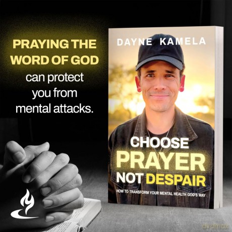 Choose Prayer, Not Despair: How to Transform Your Mental Health God's Way - Dayne Kamela [KSIĄŻKA]