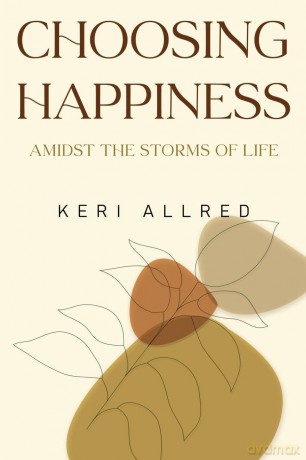 Choosing Happiness: Amidst the Storms of Life - Keri Allred [KSIĄŻKA]