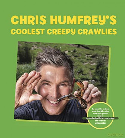 Chris Humfrey's Coolest Creepy Crawlies: Delve into the fascinating micro world of Australia's incredible invertebrate creatures - Chris Humfrey [KSIĄŻKA]