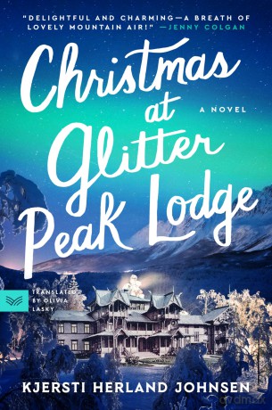 Christmas at Glitter Peak Lodge: A Novel - Kjersti Herland Johnsen [KSIĄŻKA]