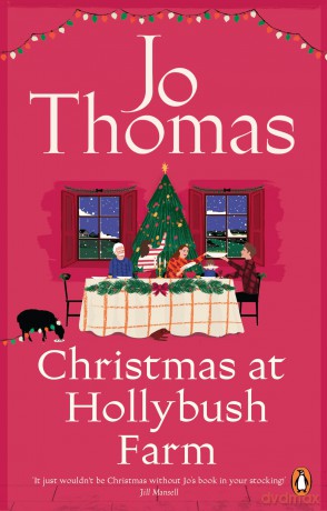 Christmas at Hollybush Farm: The heartwarming new small town festive romance - Jo Thomas [KSIĄŻKA]