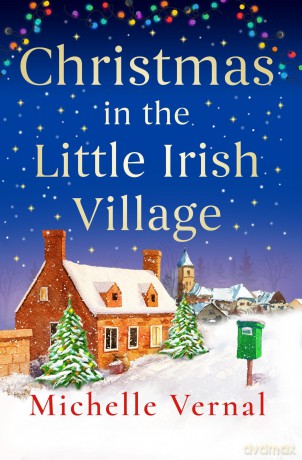 Christmas in the Little Irish Village: A page-turning Christmas romance to fall in love with - Michelle Vernal [KSIĄŻKA]