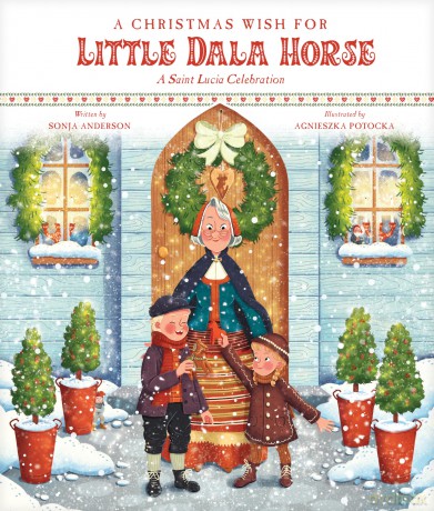 Christmas Wish for Little Dala Horse, A: A Saint Lucia Celebration - Sonja Anderson [KSIĄŻKA]